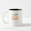 Search for old people mugs Weird