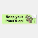 Search for pants bumper stickers Humour