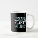 Search for no regrets mugs Naughty list