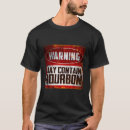 Search for warning may contain alcohol tshirts Bourbon lover