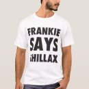 Search for chillaxed tshirts Humour