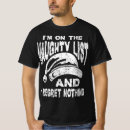 Search for naughty list tshirts Regret