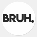 Search for bruh stickers Bro