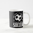 Search for funny soccer coach mugs Meme