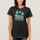 Search for medical laboratory technologist tshirts Science