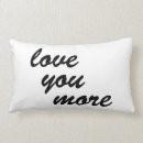 Search for love you more pillows Funny