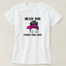 Search for messy bun tshirts Cute