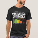 Search for sound engineer tshirts Job