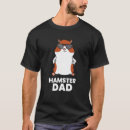 Search for hamster tshirts Dad