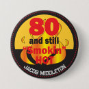Search for 80th birthday buttons Funny