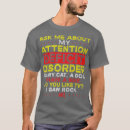 Search for attention deficit disorder tshirts Spectrum
