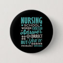 Search for funny student nurse buttons Nursing