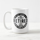 Search for retire mugs Funny retirement