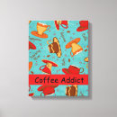 Search for addicted canvas prints Coffee addict