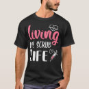 Search for scrub life tshirts Living