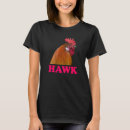 Search for chicken hawk tshirts Humour