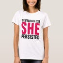 Search for nevertheless she persisted tshirts Ladies