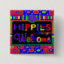Search for hippys buttons Hippies