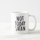 Search for not today satan mugs Encouraging