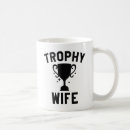 Search for trophy wife mugs Funny