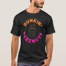 Search for dunkin tshirts Merch