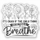 Search for its a thing stickers Breathe