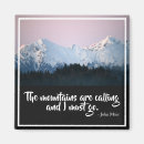 Search for the mountains are calling magnets Quote