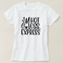 Recherche de hot mess tshirts Sarcastique