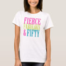 Search for fierce and fabulous tshirts Fifty