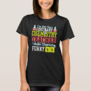 Search for funny science tshirts Chemistry
