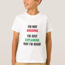 Search for arguing right tshirts I'm not arguing