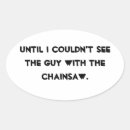 Search for chainsaws stickers Funny