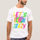 Search for glow party tshirts Crazy