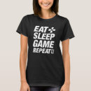 Search for eat sleep game tshirts Geek