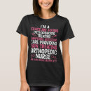 Search for orthopedic nurse tshirts Nursing