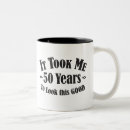 Search for 50 and looking good mugs Took