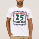 Search for 25th wedding anniversary tshirts Anniversaries
