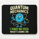 Search for quantum mechanics mousepads Funny