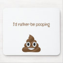 Search for pooping mousepads I pooped