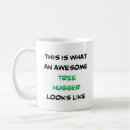 Search for tree huggers mugs Environment
