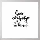 Search for have courage and be kind posters Typography