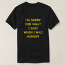 Search for sorry for what i said tshirts Was