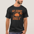 Recherche de furet mignon tshirts Drôle