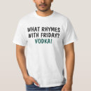 Search for funny friday quote tshirts Alcohol