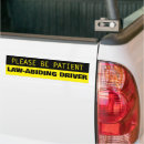 Search for please be patient bumper stickers Driving