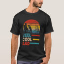 Search for reel cool dad tshirts Father