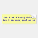 Search for crazy driver bumper stickers Driving