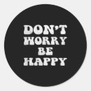 Search for dont worry be happy stickers Motivational