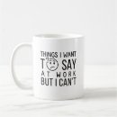 Search for work related mugs Sarcastic