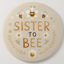 Search for sis buttons Sister to be